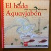 El Hada Aguayjabón (colección esta es otra historia) DESCATALOGADO. A partir 4 años
