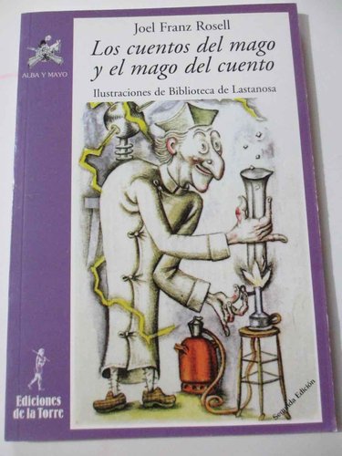 Los cuentos del mago y el mago del cuento.Premio La Rosa Blanca 1995(Colec.Alba y Mayo)