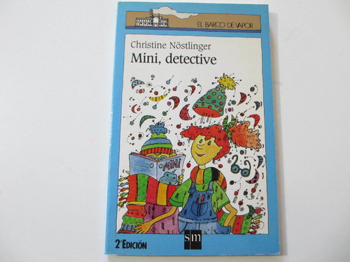 Mini, detective (Serie Mini de Christine Nöstlinger) (7 años) DESCATALOGADO