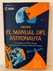 El Manual Del Astronauta. Prólogo de Pedro Duque