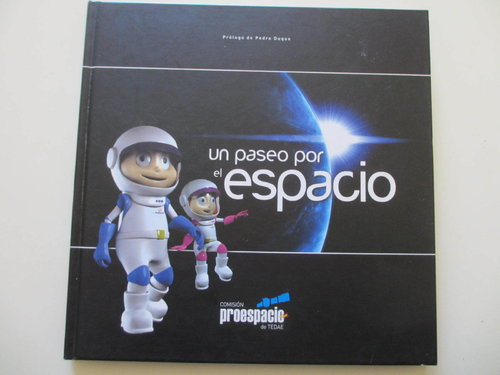 Un Paseo Por El Espacio (Colaboración ESA - Prólogo Pedro Duque)