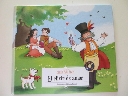 Ópera para niños - El elixir de amor, Gaetano Donizetti - Libro + CD DESCATALOGADO