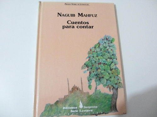 Cuentos para contar de Naguib Mahfuz, Premio Nobel de literatura. DESCATALOGADO