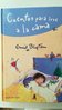 Cuentos para irse a la cama. (471 pág. de recopilación cuentos Enid Blyton para su hijo) OFERTA 61%