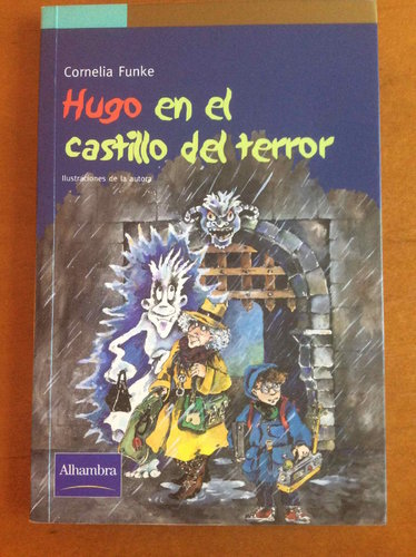 Hugo en el castillo del terror (10 años - escrito e ilustrado por Cornelia Funke)DESCATALOGADO