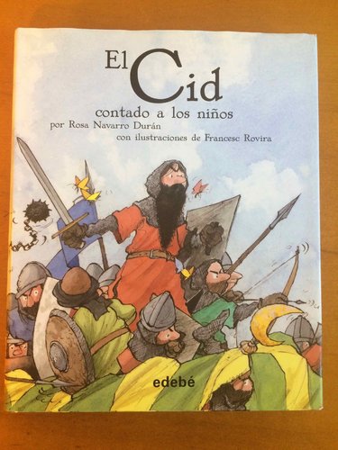 El Cid contado a los niños por Rosa Navarro Durán con ilustraciones de Francesc Rovira