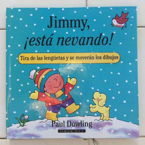Jimmy, ¡está nevando! (lengüetas que mueven y colorean dibujos) DESCATALOGADO