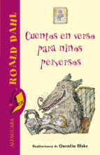 Cuentos en verso para niños perversos (Tap.Dura Roald Dahl ilustrado Quentin Blake) Ed.DESCATALOGADA