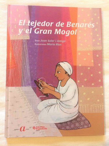 El Tejedor de Benarés y el Gran Mogol (Colección cuentos del mundo)