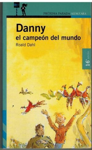 Danny el campeón del mundo (Tapa blanda Roald Dahl ilustrado por Quentin Blake)
