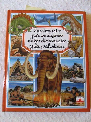 Diccionario por imágenes de los dinosaurios y la prehistoria DESCATALOGADO