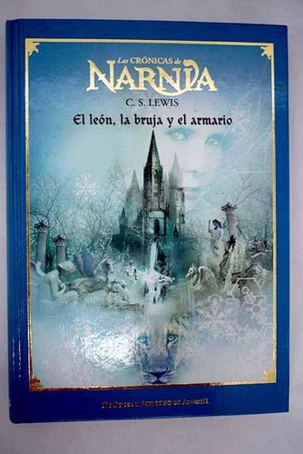 Las Crónicas de Narnia 02. El león, la bruja y el armario (varias ediciones)