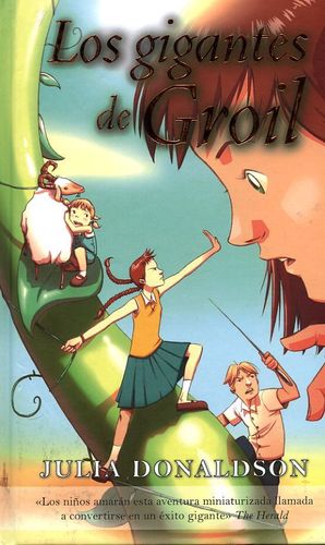 Los gigantes de Groil (por Julia Donaldson, autora de El Grúfalo) DESCATALOGADO