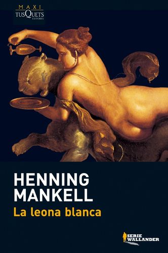 La leona blanca  de Henning Mankell. Serie Inspector Wallander