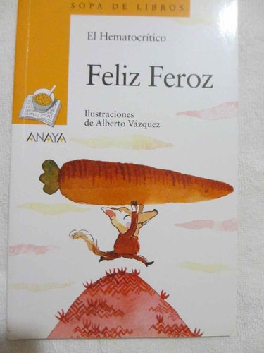Feliz Feroz (por el Hematocrítico, 6 años)