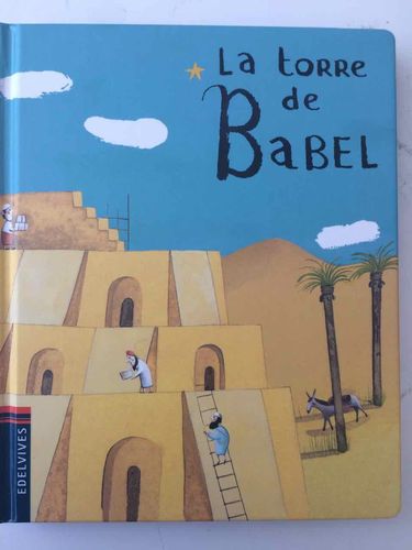 La torre de Babel (colección Pequeña Estrella. Formato 17x12 páginas duras) DESCATALOGADO