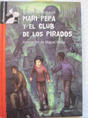 Mari Pepa y el club de los pirados  (LIBROSAURIO: + DE 10 AÑOS) DESCATALOGADO