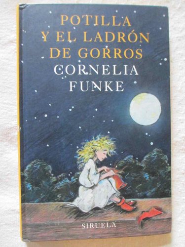 Potilla y el ladrón de gorrosi (de Cornelia Funke Colección LAS TRES EDADES. +10 AÑOS)