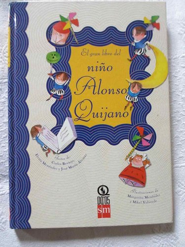 El gran libro del niño Alonso Quijano (textos de Carlos Reviejo y otros autores) DESCATALOGADO
