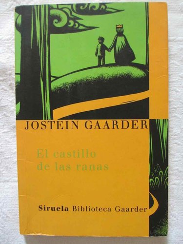 El castillo de las ranas (de Jostein Garrrder, autor El mundo de Sofía)