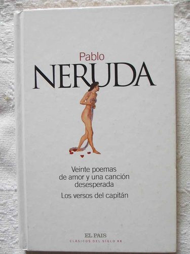 Veinte poemas de amor y una canción desesperada de Pablo Neruda. Edición Prensa