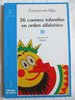 26 cuentos infantiles en orden alfabético III de Antonirrobles(Colección Alba/Mayo.Serie Bicolor)