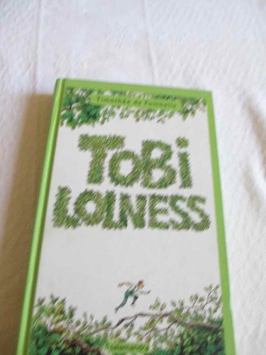 TOBI LOLNESS I:. LA HUIDA DE TOBI. (lealtad, amistad, respeto naturaleza DESCATALOGADO