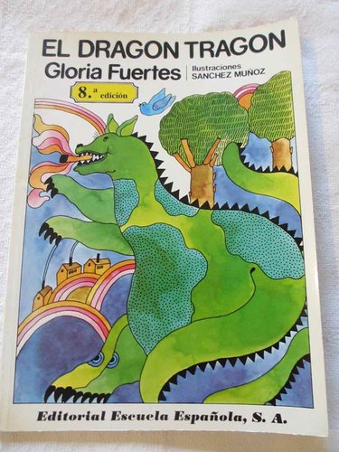 El dragón tragón. Gloria Fuertes. 8ª Edición - 1989 DESCATALOGADO
