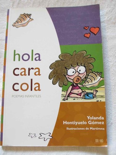 Hola cara cola (Poemas Infantiles, ilustrado por Martirena)) DESCATALOGADO