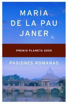 Pasiones romanas (Premio PLANETA 2005) DESCATALOGADO