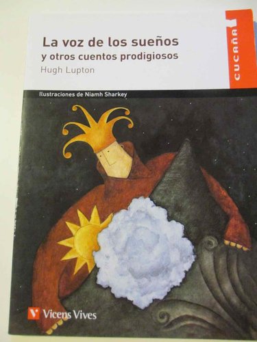 (Colección Cucaña 24) La Voz De Los Suenos y otros cuentos prodigiosos.