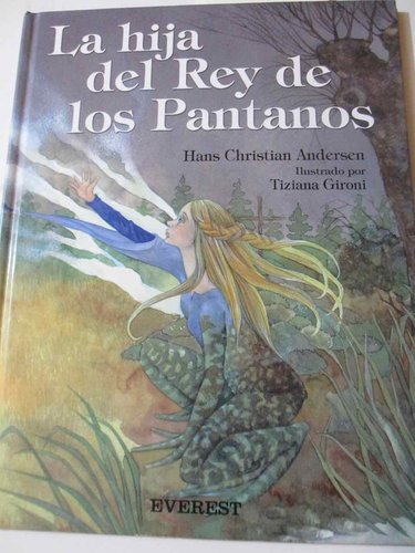 La hija del rey de los pantanos (Hans Christian Andersen) DESCATALOGADO
