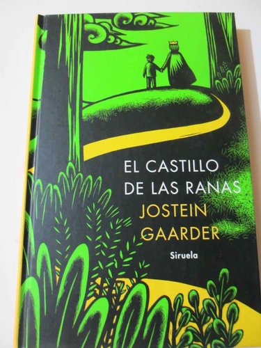 El castillo de las ranas (de Jostein Gaarrder, autor El mundo de Sofía) Tapa dura