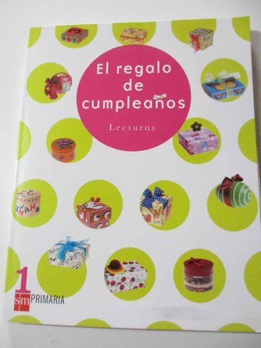 Lecturas. El regalo de cumpleaños. (Ilustrado: Elena Odriozola, Ulises Wensell) 1º Primaria