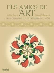 Els amics de l'Art i els contes de totes les arts del món (Noemí Villamuza - CATALÄN) DESCATALOGADO