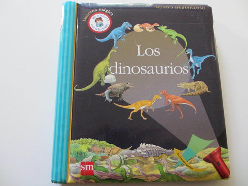 Los dinosaurios (MUNDO MARAVILLOSO. MI PRIMERA ENCICLOPEDIA. Con Linterna mágica)
