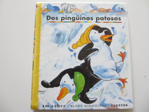 Dos pingüinos patosos (SM SABER/ MUNDO MARAVILLOSOS/CUENTOS) DESCATALOGADO
