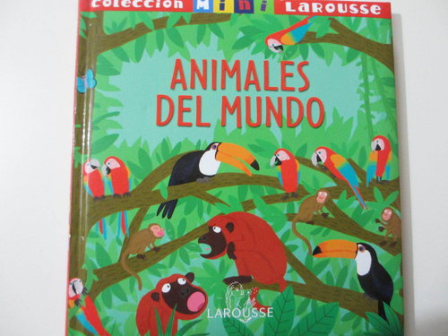 Animales del mundo (Colección Mini Larousse) DESCATALOGADO