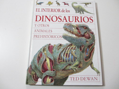 El interior de los dinosaurios y otros animales prehistóricos DESCATALOGADO