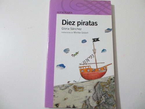 Diez piratas ( Premio Frei Martín Sarmiento 2007, para 8 años) DESCATALOGADO