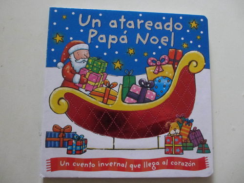 Un atareado Papa Noel (Cuento invernal tapa y hojas cartón) DESCATALOGADO