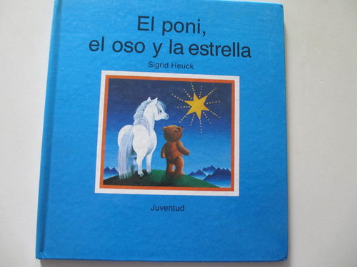 El poni, el oso y la estrella( Edición de 1992. Pictogramas) DESCATALOGADO