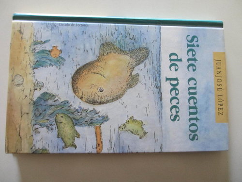 Siete cuentos de peces (autor Biólogo del CSIC 6 años) DESCATALOGADO