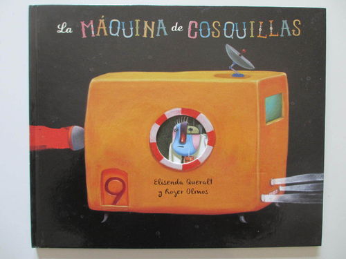 La máquina de cosquillas (Premio de cuento infantil Hospital Sant Joan de Déu 2012)