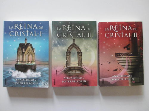 Trilogia La Reina de Cristal. (Ana Alonso - Premio Antonio Machado y Javier Pelegrín)