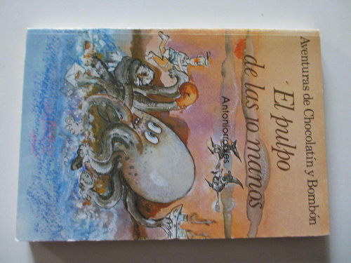 Aventuras de Chocolatín y Bombón: El Pulpo de las 10 manos (1ª Edición) DESCATALOGADO