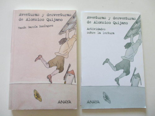 Aventuras y desventuras de Alonsico Quijano. Contiene libro y cuaderno de actividades DESCATALOGADO