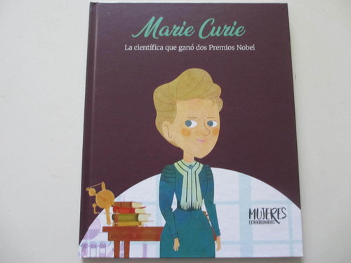 Marie Curie. La científica que ganó dos Premios Nobel DESCATALOGADO