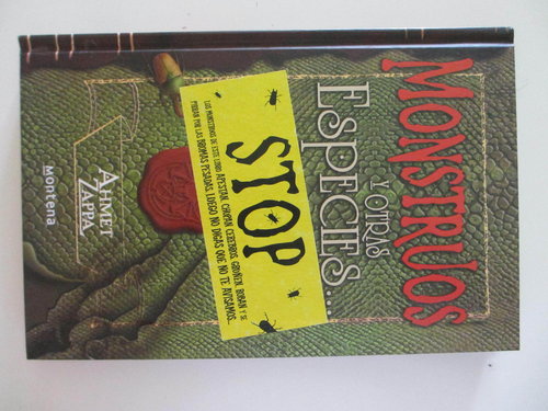 Monstruos y otras especies (STOP, los monstruos de este libro APESTAN, GRUÑEN, ROBAN Y HACEN BROMAS)