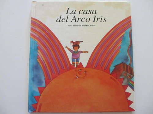 La Casa Del Arco Iris. Colección: Manzana Mágica DESCATALOGADO